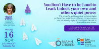 You Don’t Have to be Loud to Lead™: Unlock your own and others quiet power